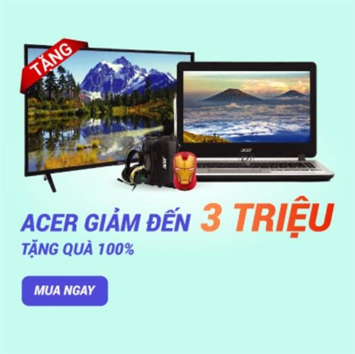 Mua Laptop Acer giảm đến 3 triệu đồng + Tặng Tivi 32